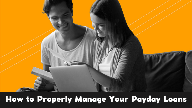 How to Properly Manage Your Payday Loans