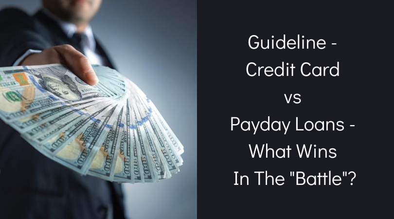 Guideline - Credit Card vs Payday Loans - What Wins In The Battle